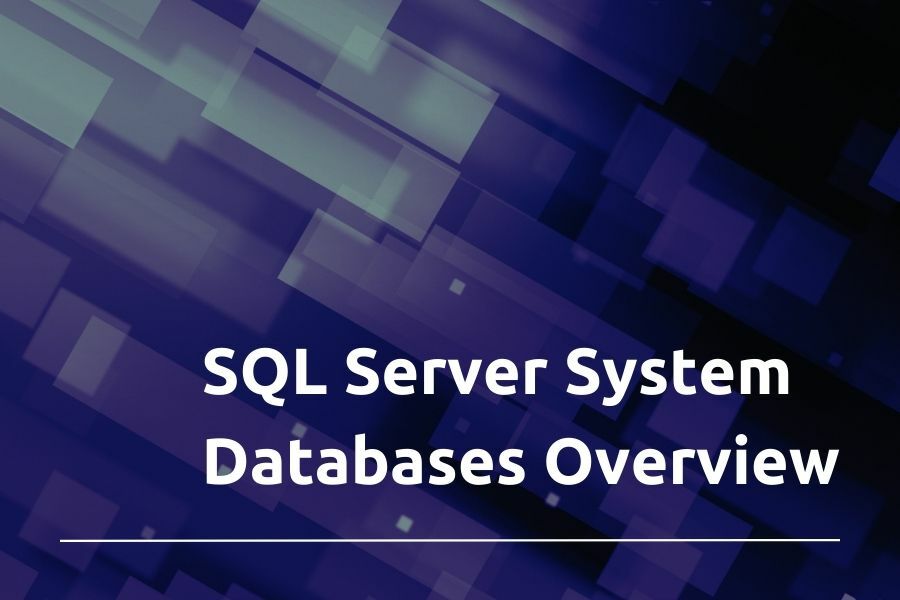 SQL Server System Databases Overview