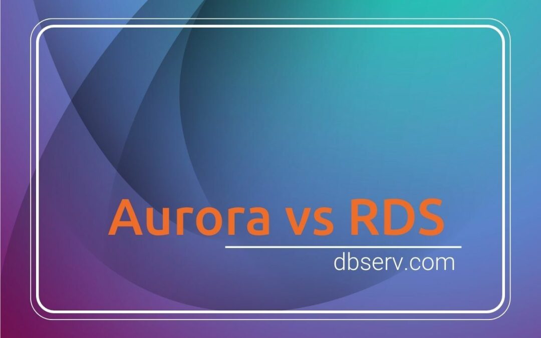 Aurora vs RDS: How to Choose the Right AWS Database Solution