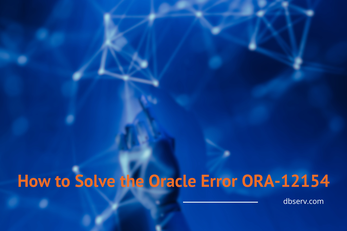 What to do with the error ora 12154 tns could not resolve the