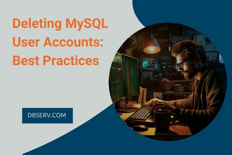 Deleting MySQL User Accounts: Best Practices