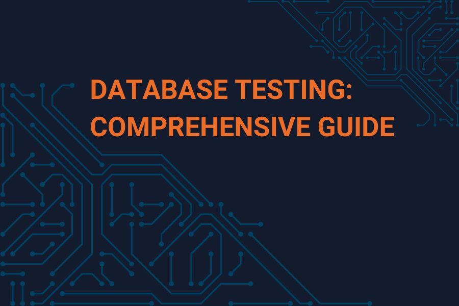 Database Testing: Comprehensive Guide