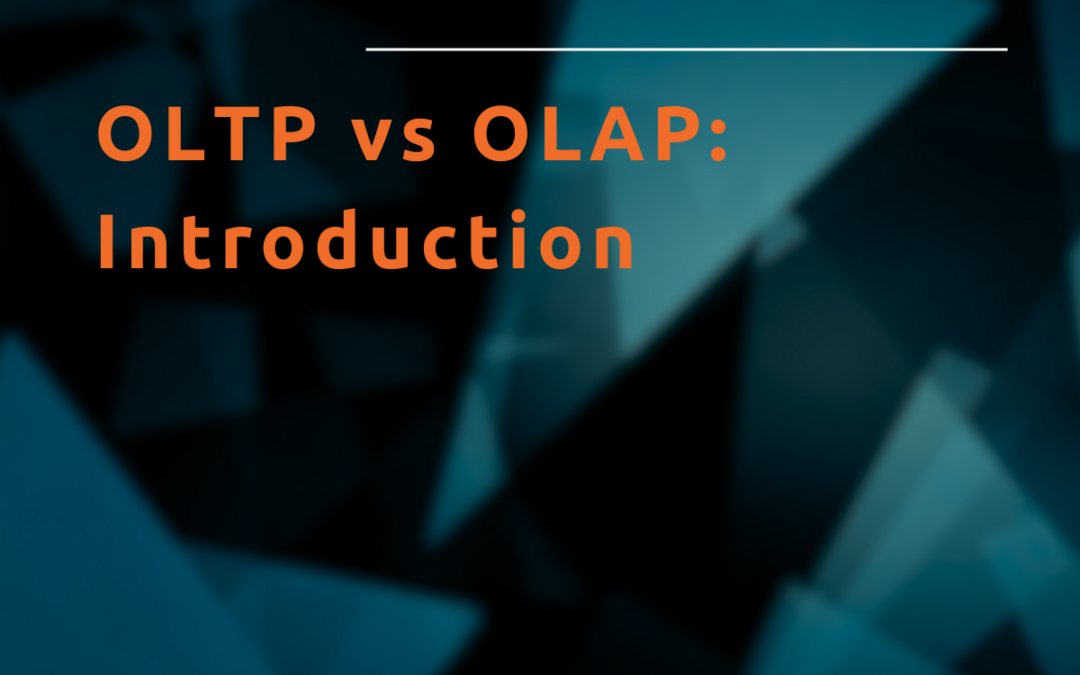 OLTP vs OLAP: Introduction