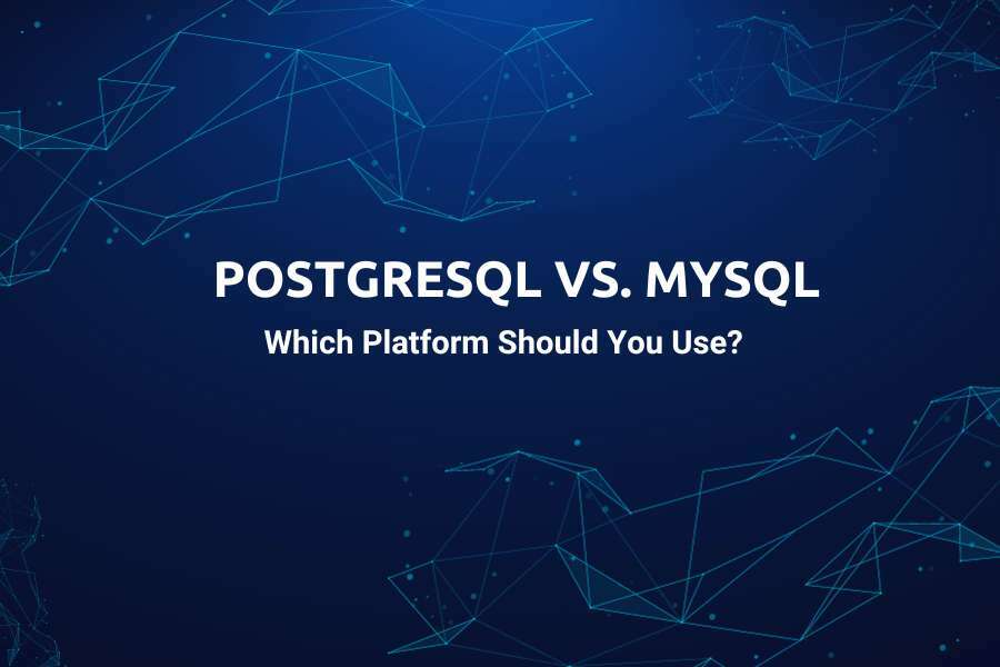 PostgreSQL vs MySQL: Which Platform Should You Use?