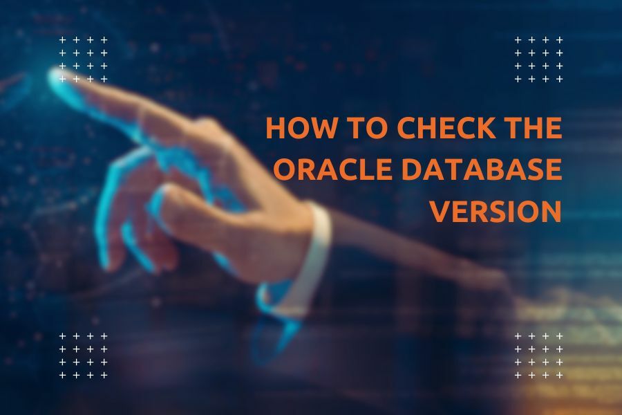 How to Check the Oracle Database Version