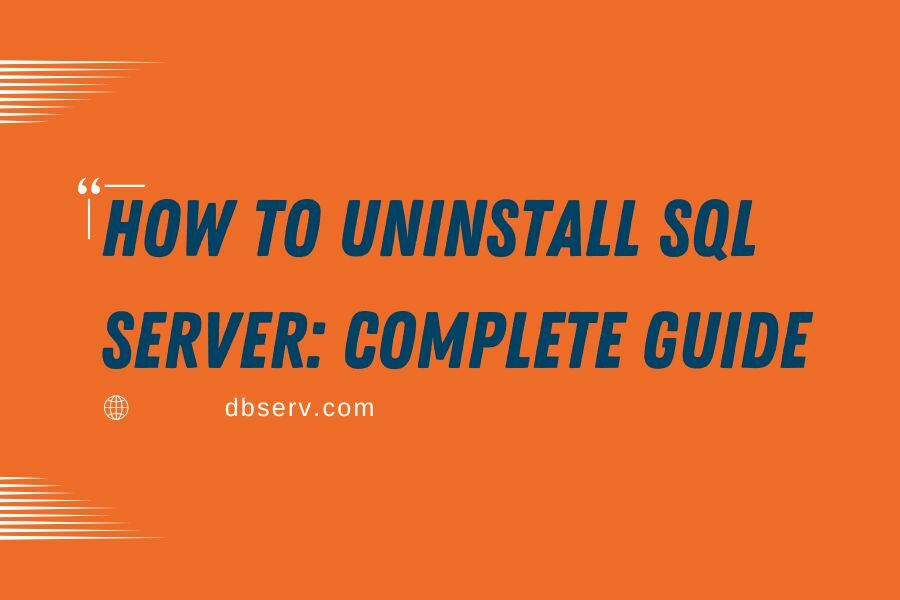 Comprehensive Guide to Uninstalling SQL Server